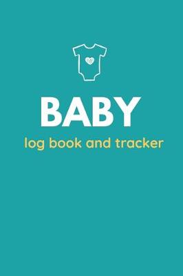 Book cover for Baby Log Book and Tracker