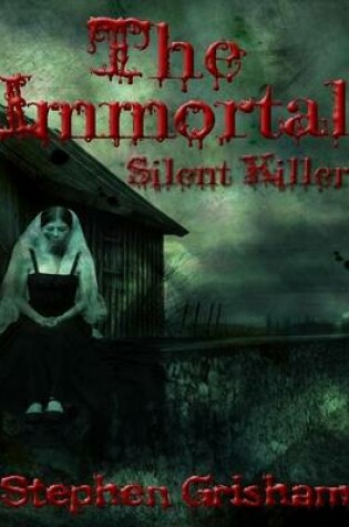 Cover of The Immortal: Silent Killer