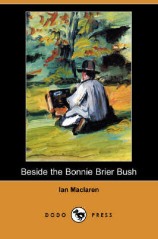 Cover of Beside the Bonnie Brier Bush (Dodo Press)