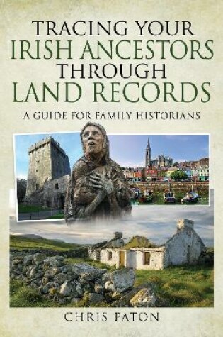 Cover of Tracing Your Irish Ancestors Through Land Records