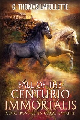 Cover of Fall of the Centurio Immortalis