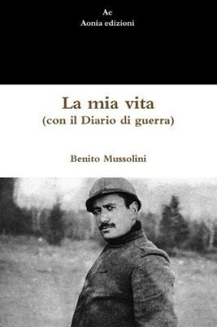 Cover of La mia vita (con il Diario di guerra)