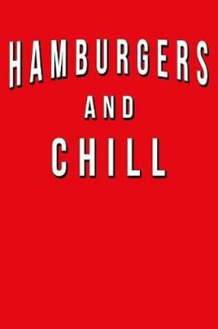 Cover of Hamburgers And Chill