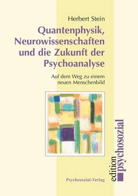 Book cover for Quantenphysik, Neurowissenschaften und die Zukunft der Psychoanalyse