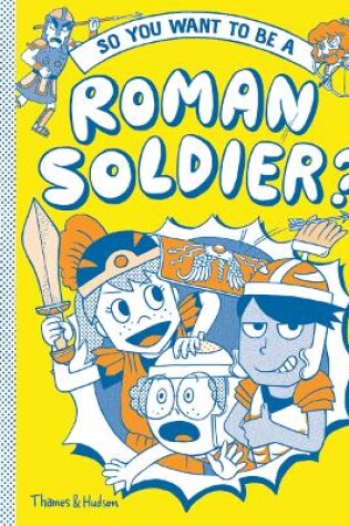 Cover of So you want to be a Roman soldier?