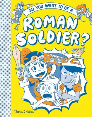 Book cover for So you want to be a Roman soldier?