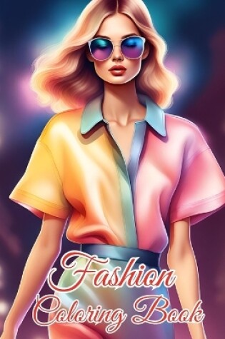 Cover of Fashion Coloring Book for Adults and Teens