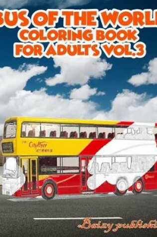 Cover of Bus Of The World Coloring book for Adults vol.3