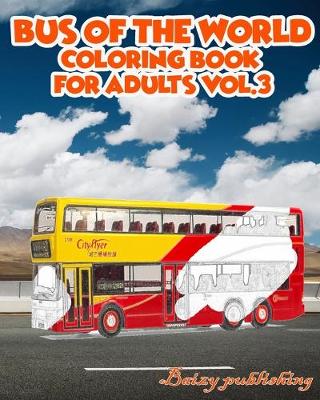 Book cover for Bus Of The World Coloring book for Adults vol.3