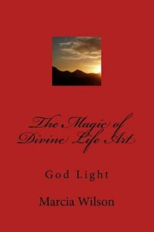 Cover of The Magic of Divine Life Art