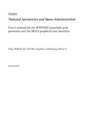 Book cover for User's Manual for the Hypgen Hyperbolic Grid Generator and the Hgui Graphical User Interface