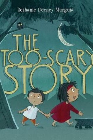 Cover of The Too-Scary Story