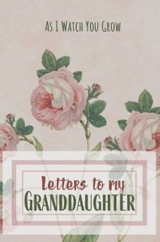 Cover of Letters to my Granddaughter Journal-Grandparents Journal Appreciation Gift-Lined Notebook To Write In-6"x9" 120 Pages Book 11