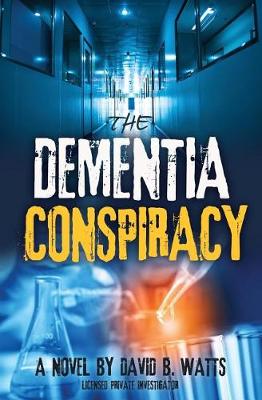 Book cover for The DEMENTIA CONSPIRACY