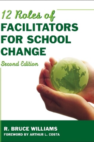 Cover of Twelve Roles of Facilitators for School Change