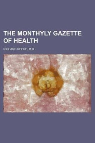 Cover of The Monthyly Gazette of Health