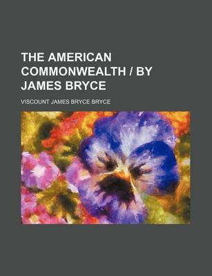 Book cover for The American Commonwealth by James Bryce