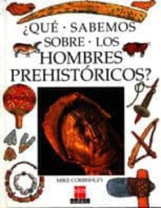 Cover of Que Sabemos Sobre los Hombres Prehistoricos?