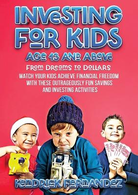 Cover of Investing for Kids Age 13 and Above