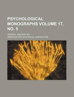 Book cover for Psychological Monographs Volume 17, No. 5; General and Applied