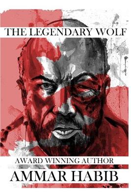 The Legendary Wolf by Ammar Habib
