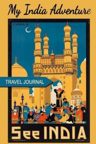 Cover of My India Adventure Travel Journal