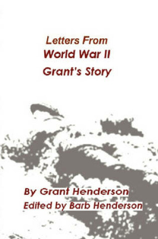 Cover of Letters from World War II Grant's Story