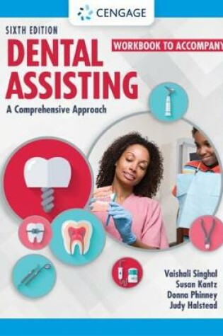 Cover of Student Workbook for Singhal/Kantz/Damatta/Phinney/Halstead's Dental Assisting: A Comprehensive Approach