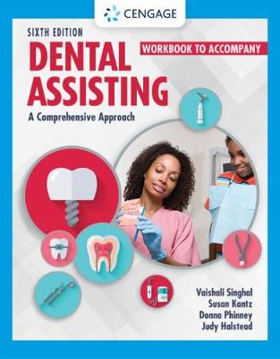 Cover of Student Workbook for Singhal/Kantz/Damatta/Phinney/Halstead's Dental Assisting: A Comprehensive Approach