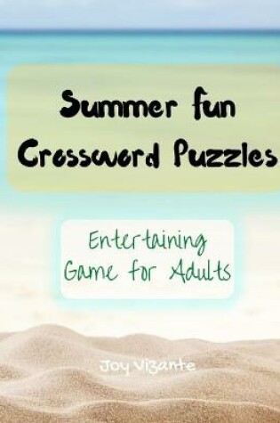 Cover of Summer Fun Crossword Puzzles - Entertaining Game for Adults - Challenging Crossword Puzzle Book