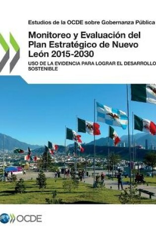 Cover of Monitoreo y Evaluacion del Plan Estrategico de Nuevo Leon 2015-2030