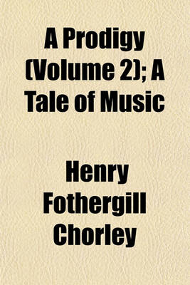 Book cover for A Prodigy (Volume 2); A Tale of Music