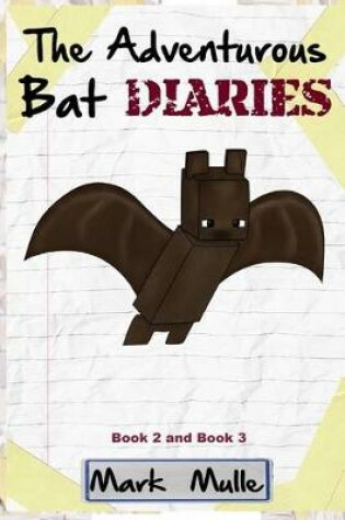 Cover of The Adventurous Bat Diaries, Book 2 and Book 3