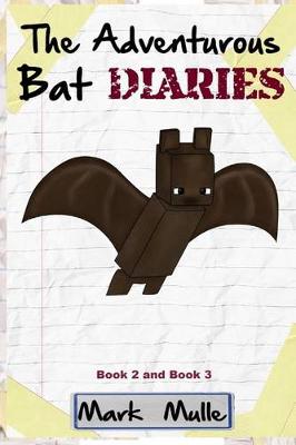 Book cover for The Adventurous Bat Diaries, Book 2 and Book 3
