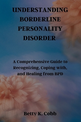 Cover of Understanding Borderline Personality Disorder