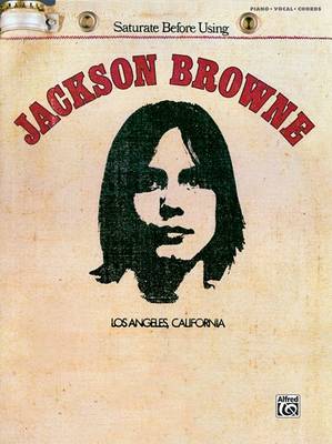 Book cover for Jackson Browne (Saturate Before Using)