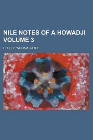 Cover of Nile Notes of a Howadji Volume 3