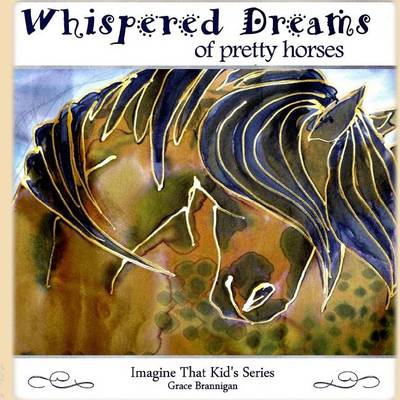 Cover of Whispered Dreams of Pretty Horses