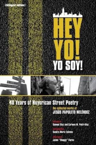Cover of Hey Yo! Yo Soy! – 40 Years of Nuyorican Street Poetry, A Bilingual Edition