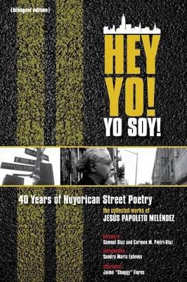 Book cover for Hey Yo! Yo Soy! – 40 Years of Nuyorican Street Poetry, A Bilingual Edition