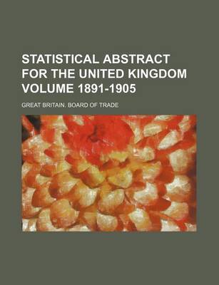 Book cover for Statistical Abstract for the United Kingdom Volume 1891-1905