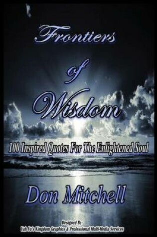 Cover of Frontiers of Wisdom 100 Inspired Quotes for the Enlightened Soul