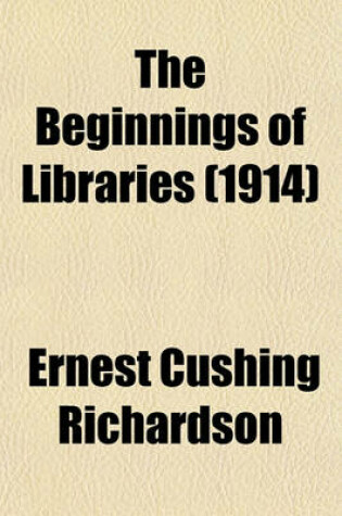 Cover of The Beginnings of Libraries (1914)