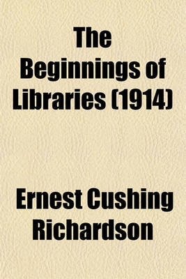 Book cover for The Beginnings of Libraries (1914)