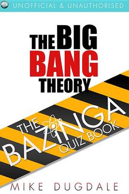 Book cover for The Big Bang Theory - The Bazinga Quiz Book