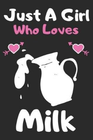 Cover of Just a girl who loves milk