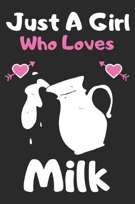 Book cover for Just a girl who loves milk