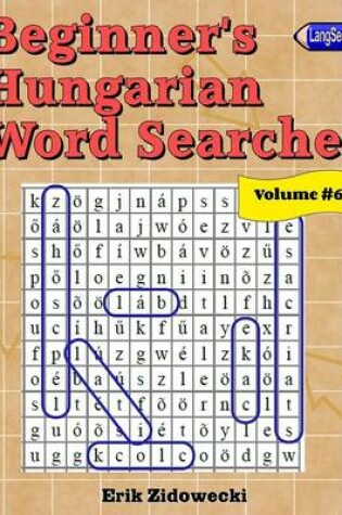 Cover of Beginner's Hungarian Word Searches - Volume 6