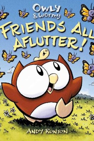 Cover of Owly & Wormy, Friends All Aflutter!