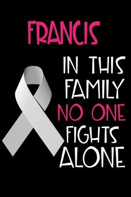 Book cover for FRANCIS In This Family No One Fights Alone